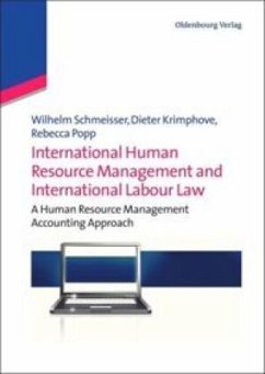 International Human Resource Management and International Labour Law - Schmeisser, Wilhelm;Krimphove, Dieter;Popp, Rebecca
