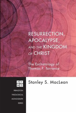 Resurrection, Apocalypse, and the Kingdom of Christ - MacLean, Stanley S.