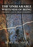 The Unbearable Whiteness of Being. Farmers' Voices from Zimbabwe