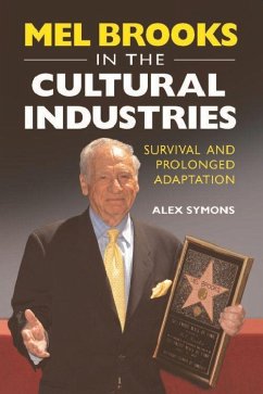 Mel Brooks in the Cultural Industries - Symons, Alex