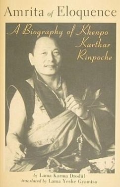 Amrita of Eloquence: A Biography of Khenpo Karthar Rinpoche - Drodul, Lama Karma