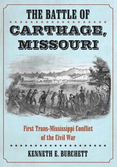 The Battle of Carthage, Missouri - Burchett, Kenneth E.