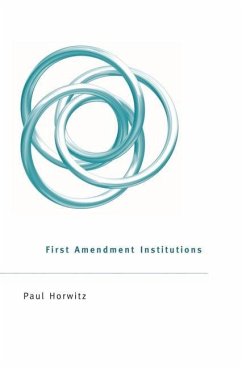 First Amendment Institutions - Horwitz, Paul