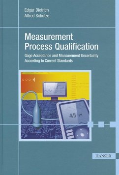 Measurement Process Qualification: Gage Acceptance and Measurement Uncertainty According to Current Standards - Dietrich, Edgar