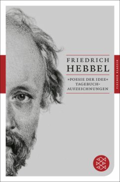»Poesie der Idee« - Hebbel, Friedrich