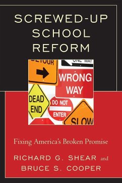 Screwed-Up School Reform - Cooper, Bruce S.; Shear, Richard G.