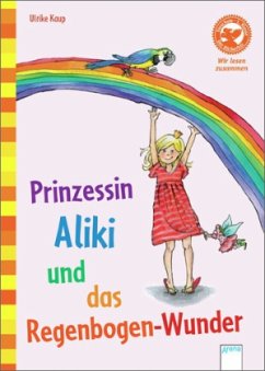Prinzessin Aliki und das Regenbogen-Wunder - Kaup, Ulrike