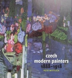 Czech Modern Painters: 1888-1918 - Wittlich, Petr