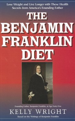 The Benjamin Franklin Diet - Wright, Kelly