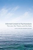 Informed Consent to Psychoanalysis: The Law, the Theory, and the Data