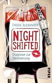 Diagnose zur Dämmerung / Night Shifted Bd.3