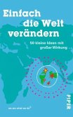 Einfach die Welt verändern