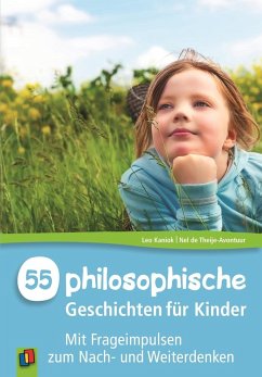 55 philosophische Geschichten für Kinder - Kaniok, Leo;Theije-Avontuur, Nel de