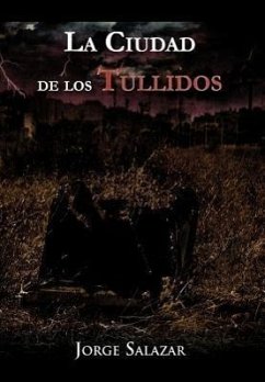 La Ciudad de Los Tullidos - Salazar, Jorge