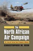 The North African Air Campaign: U.S. Army Forces from El Alamein to Salerno