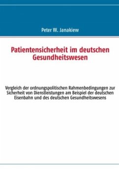 Patientensicherheit im deutschen Gesundheitswesen - Janakiew, Peter W.