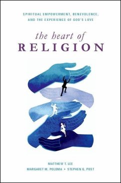 Heart of Religion - Lee, Matthew T; Poloma, Margaret M; Post, Stephen G