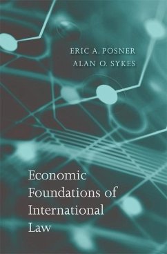 Economic Foundations of International Law - Posner, Eric;Sykes, Alan O.