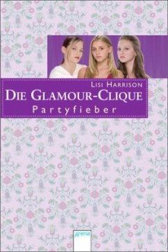 Die Glamour Clique - Partyfieber - Harrison, Lisi