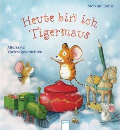 Heute bin ich Tigermaus - Dahle, Stefanie