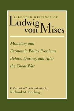 Monetary and Economic Policy Problems Before, During, and After the Great War - Mises, Ludwig Von
