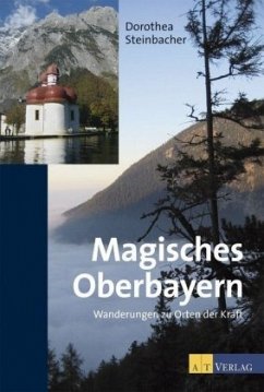 Magisches Oberbayern - Steinbacher, Dorothea