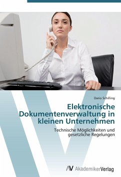 Elektronische Dokumentenverwaltung in kleinen Unternehmen - Schilling, Dario