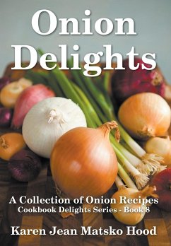 Onion Delights Cookbook - Hood, Karen Jean Matsko