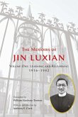 The Memoirs of Jin Luxian: Volume One - Learning and Relearning 1916-1982