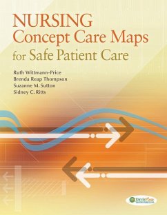 Nursing Concept Care Maps for Providing Safe Patient Care - Wittmann-Price, Ruth; Reap Thompson, Brenda; Sutton, Suzanne M; Ritts Eskew, Sidney