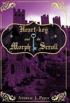 Heart-Key and the Morph Scroll - Price, Andrew J.