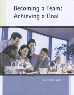 Custom Becoming a Team: Achieving a Goal for Central Ohio Technical College - Herrenkohl, Roy C.