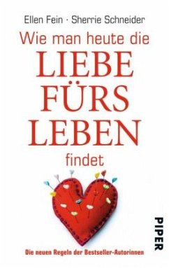 Wie man heute die Liebe fürs Leben findet - Fein, Ellen;Schneider, Sherrie