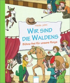 Bühne frei für unsere Ponys / Wir sind die Waldens Bd.3 - John, Heide