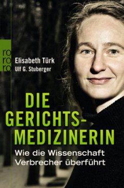 Die Gerichtsmedizinerin - Türk, Elisabeth E.;Stuberger, Ulf G.