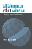 Self-Determination Without Nationalism: A Theory of Postnational Sovereignty
