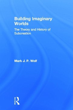 Building Imaginary Worlds - Wolf, Mark J P