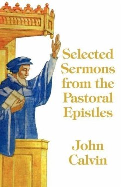Selected Sermons from the Pastoral Epistles - Calvin, John