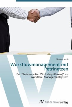 Workflowmanagement mit Petrinetzen - Jacob, Thomas