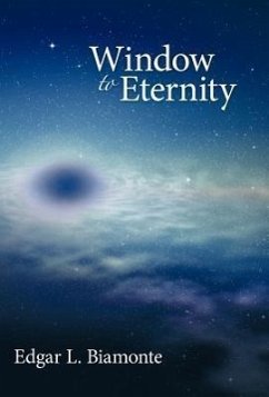 Window to Eternity - Biamonte, Edgar L.