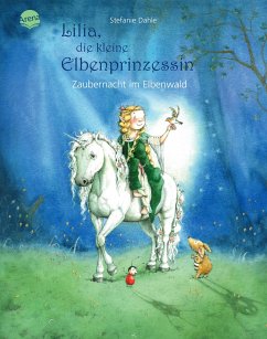Zaubernacht im Elbenwald / Lilia, die kleine Elbenprinzessin Bd.2 - Dahle, Stefanie