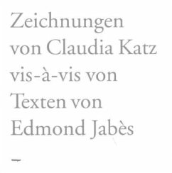 Zeichnungen von Claudia Katz vis-à-vis von Texten von Edmond Jablès - Katz, Claudia; Jables, Edmond