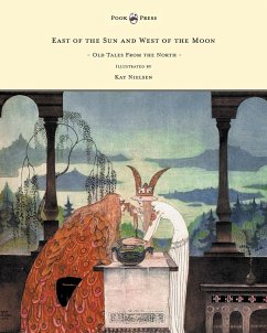East of the Sun and West of the Moon - Old Tales from the North - Illustrated by Kay Nielsen - Asbjørnsen, Peter Christen