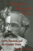 Newton, Maxwell, Marx: Spirit, Freedom, and the Scientific Vision
