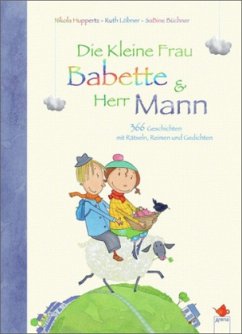 Die Kleine Frau Babette & Herr Mann - Huppertz, Nikola; Löbner, Ruth