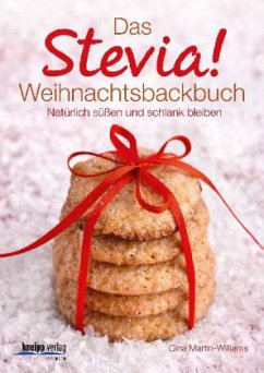 Das Stevia! Weihnachtsbackbuch - Martin-Williams, Gina