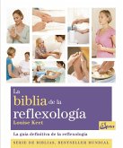 La Biblia de la reflexología : la guía definitiva de la reflexología
