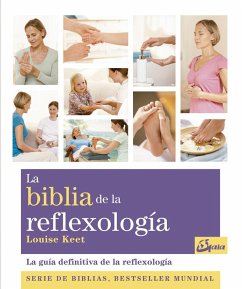 La Biblia de la reflexología : la guía definitiva de la reflexología - Keet, Louise