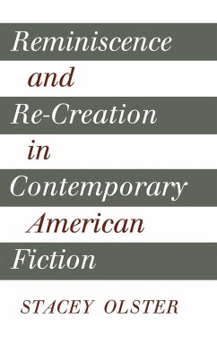 Reminiscence and Re-creation in Contemporary American Fiction - Olster, Stacey