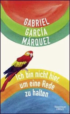 Ich bin nicht hier, um eine Rede zu halten - García Márquez, Gabriel